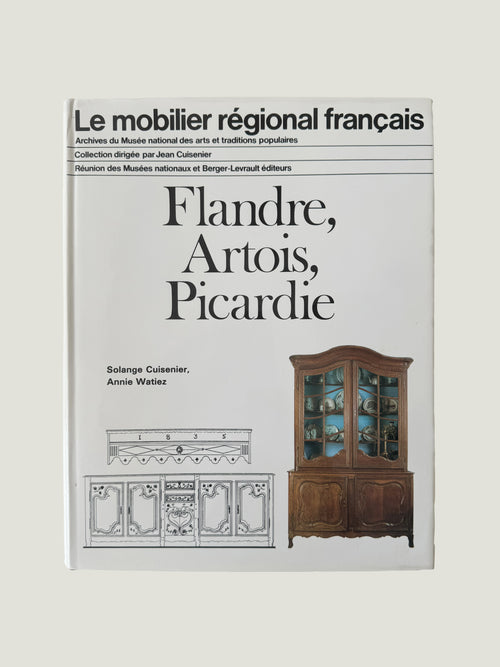 Le mobilier régional français : Flandre, Artois, Picardie
