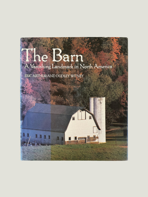 The Barn : A Vanishing Landmark in North America