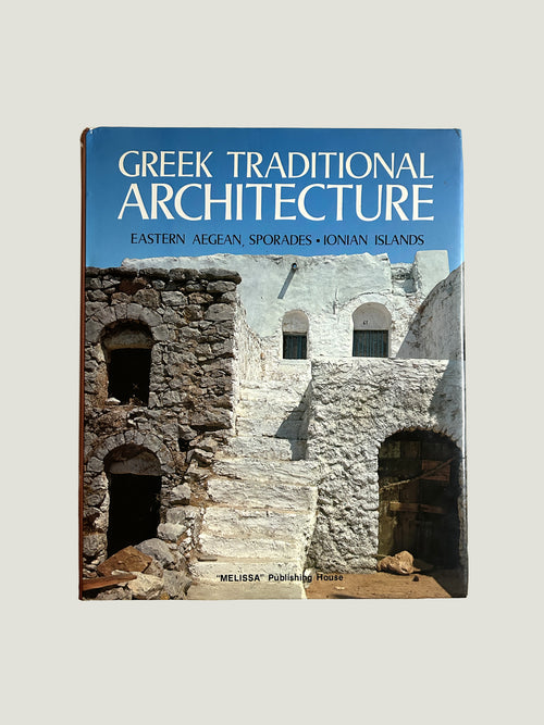 Greek traditional architecture : Eastern Aegean, Sporades & Ionian islands (Volume 1)