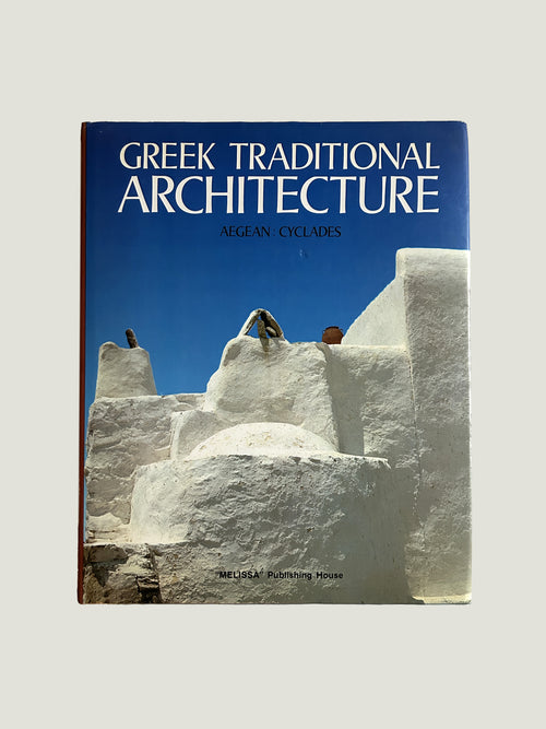 Greek traditional architecture : Aegean, Cyclades (Volume 2)